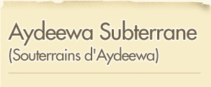Aydeewa Subterrane (Souterrains d'Aydeewa)