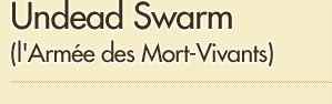 Undead Swarm (l'Armée des Mort-Vivants)
