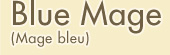 Blue Mage(Mage bleu)