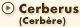 Cerberus (Cerbère)